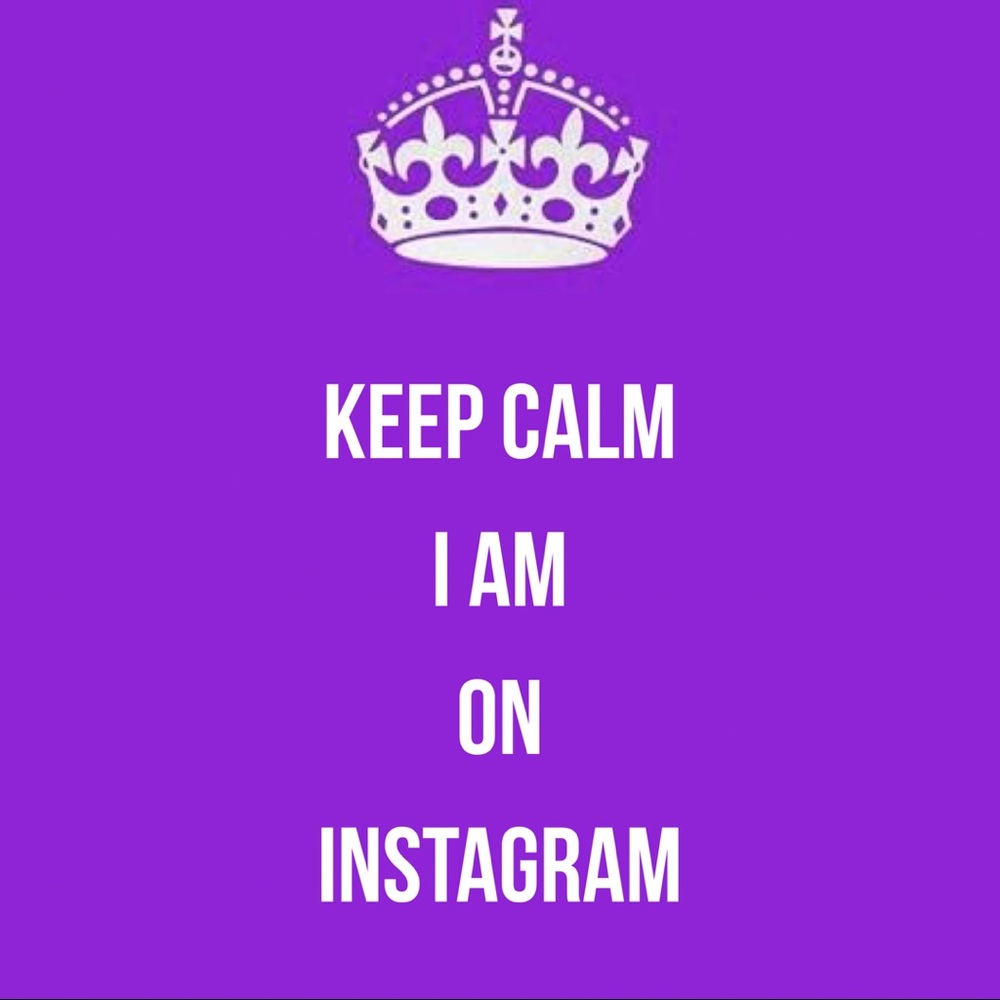 Keep Calm I am on Instagram